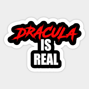 Dracula is Real Sticker